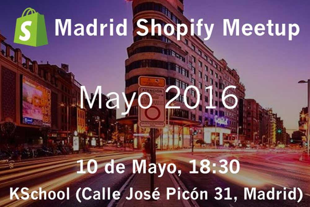 Madrid Shopify Meetup Mayo 2016